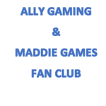 ally gaming & maddie games fan club