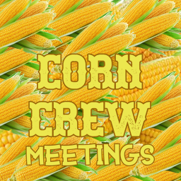 Corn Crew Meetings