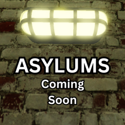 Asylums (SOON)