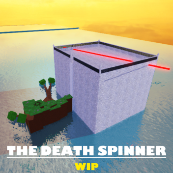 Survive The Spinner of Death