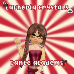 ʚɞ Euphoria crystals dance academy