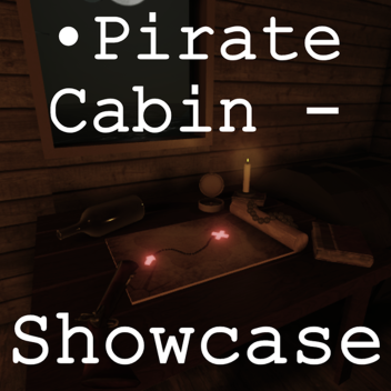 •Pirate Cabin - Showcase (fib3 & PBR testing)