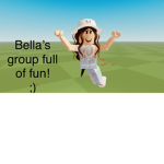 Bella’s Fun Group!!!