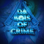 Da Bois Of Crime