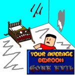 Your Average Bedroom gone EVIL