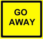 Go away.