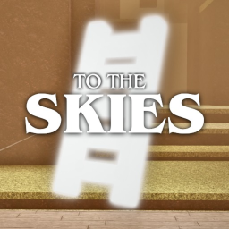 To The Skies
