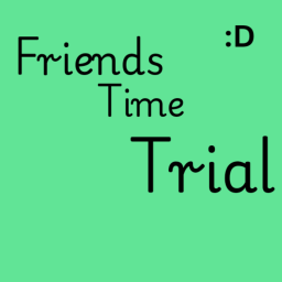 Friends Time Trial (in-dev)