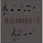 Mélomanie<3