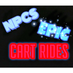 Npc’s Epic Cart Rides!