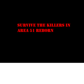 Survive The Killers in Area 51