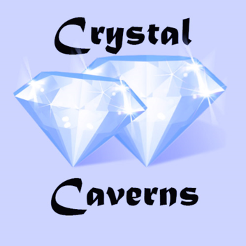 Crystal Caverns [Testing]