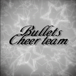 ~*Bullets Cheer Team*~