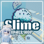[CARRY] Slime Wallhop Tower