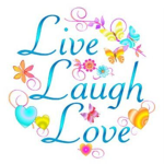 Live laugh love <3