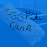 The eggroll gang :D