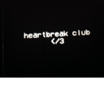 H E A R T </3 ßROKEN