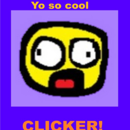 Yo so cool clicker