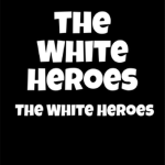 The White Heroes