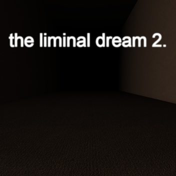 liminal dream 2