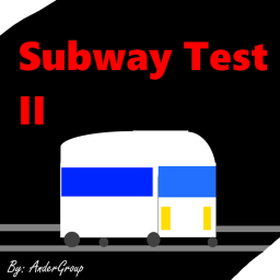 Subway Test II [Undergoing Revamp]