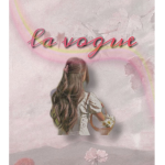 ~<la Vogue>~