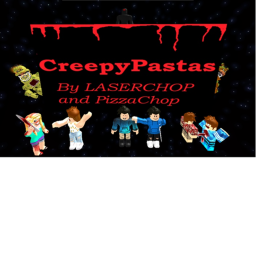 [SCARY] Creepypastas