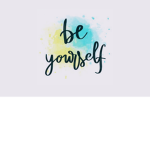 Be yourself and be happy <3