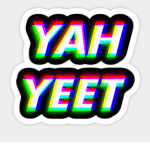 TEH #YEET people