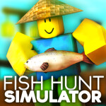 🐟 Fish Hunt Simulator [TESTING]