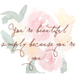You’re beautiful just the way you areee