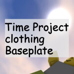 Time Project Clothing Baseplate