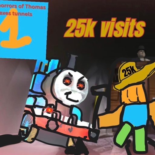The horrors of Thomas exe’s tunnels [25k] visits.