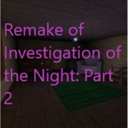 Remake of Investigation of the Night: Part 2