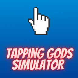 [1k Visits!] Tapping Gods Simulator