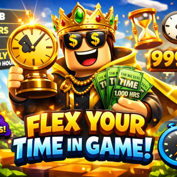 Flex your time in game!