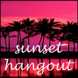 Sunset Hangout!!!