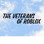 Roblox Veterans!!