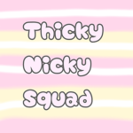 Thicky Nicky Squad