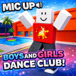 〔MIC UP 🔊〕 Boys And Girls Dance Club!