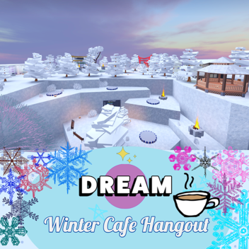 ❄️Dream Winter Cafe Hangout!✧･ﾟ: *✧･ﾟ:*(◠‿◠✿)❄️ 