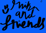 (:Mika and friends:)