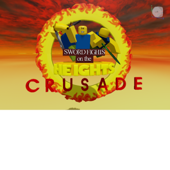 Sword Fights on the Heights: Crusade