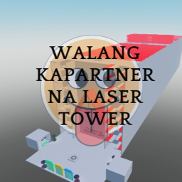 [NEW] Walang Kapartner Na Laser Tower 💔