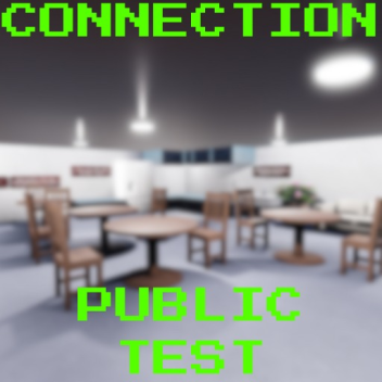 Connection - Public Test