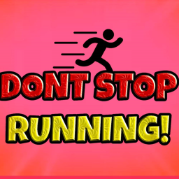 Dont Stop Running! VC!