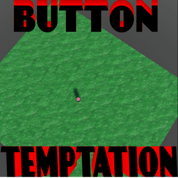 Button Temptation! [BETA]