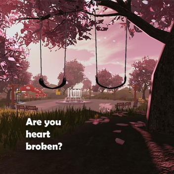 Are you heart broken?