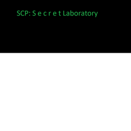 SCP: S e c r e t Laboratory (WIP)