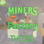 [NEW!] Miner Factory Tycoon